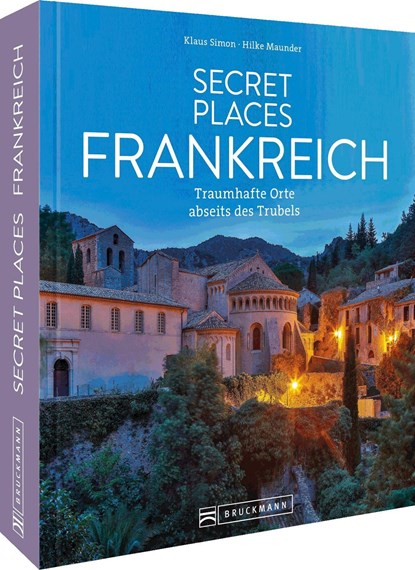 Secret Places Frankreich, Klaus Simon ;  Hilke Maunder - Gebonden - 9783734327551