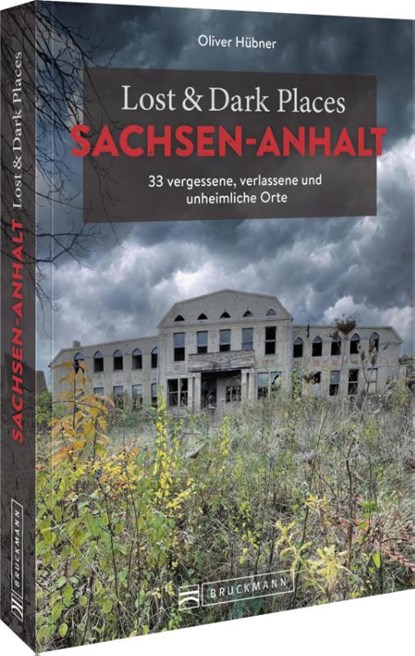Lost & Dark Places Sachsen-Anhalt, Oliver Hübner - Paperback - 9783734327650