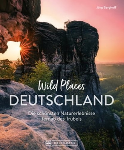 Wild Places Deutschland, Jörg Berghoff - Ebook - 9783734327735