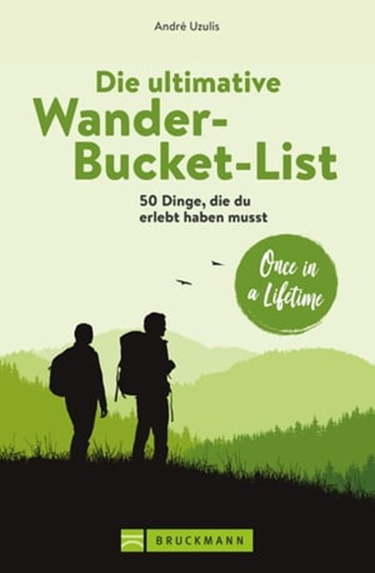 Die ultimative Wander-Bucket-List, André Uzulis - Ebook - 9783734328183