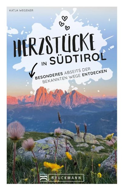Herzstücke in Südtirol, Katja Wegener - Paperback - 9783734328749