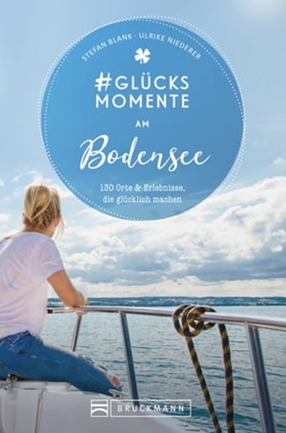 #Glücksmomente am Bodensee, Stefan Blank ; Ulrike Niederer - Ebook - 9783734329432