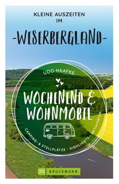 Wochenend & Wohnmobil Kleine Auszeiten im Weserbergland, Udo Haafke - Ebook - 9783734329548