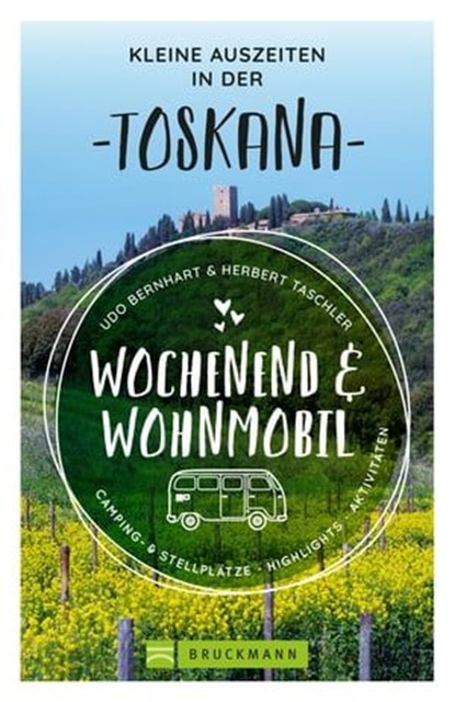 Wochenend und Wohnmobil Kleine Auszeiten Toskana, Udo Bernhart ; Herbert Taschler - Ebook - 9783734329593