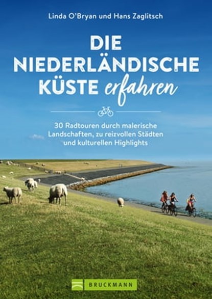 Die niederländische Küste erfahren, Linda O'Bryan ; Hans Zaglitsch - Ebook - 9783734329647