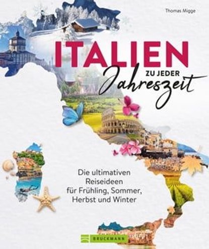 Italien zu jeder Jahreszeit, Thomas Migge - Ebook - 9783734329777