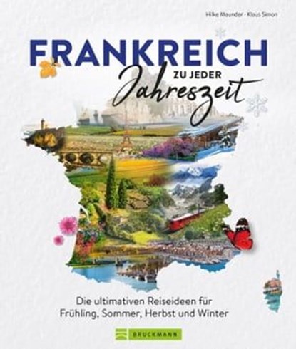 Frankreich zu jeder Jahreszeit, Hilke Maunder ; Klaus Simon - Ebook - 9783734330308