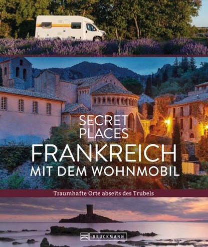Secret Places Frankreich mit dem Wohnmobil, Hilke Maunder ; Klaus Simon ; Michael Moll - Gebonden - 9783734330384