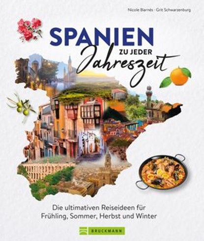 Spanien zu jeder Jahreszeit, Nicole Biarnés ; Grit Schwarzenburg - Ebook - 9783734330940