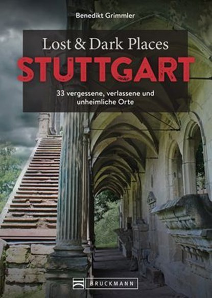 Lost & Dark Places Stuttgart, Benedikt Grimmler - Ebook - 9783734331060