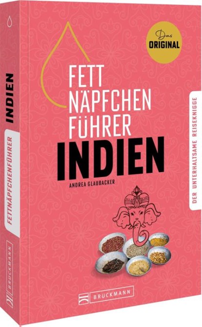 Fettnäpfchenführer Indien, Andrea Glaubacker - Paperback - 9783734332548