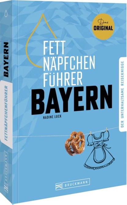 Fettnäpfchenführer Bayern, Nadine Luck - Paperback - 9783734332722