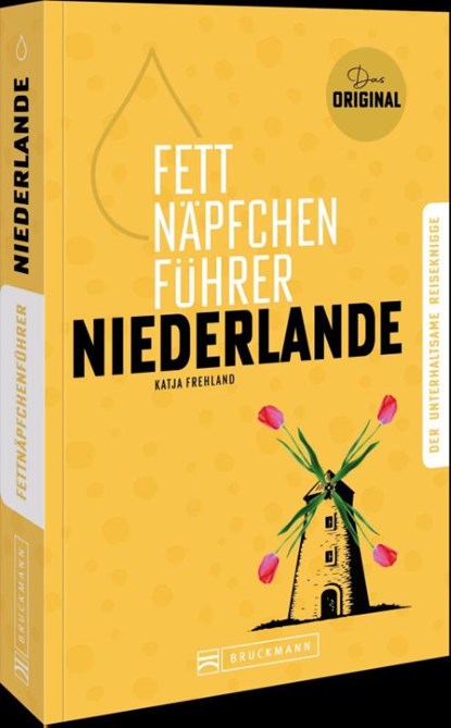 Fettnäpfchenführer Niederlande, Katja Frehland - Paperback - 9783734332777