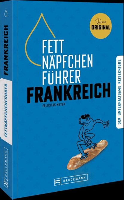 Fettnäpfchenführer Frankreich, Felicitas Meyer - Paperback - 9783734332814