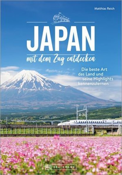 Japan mit dem Zug entdecken, Matthias Reich - Ebook - 9783734333040