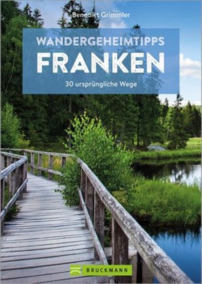 Wandergeheimtipps Franken, Benedikt Grimmler - Ebook - 9783734333330