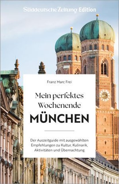 Mein perfektes Wochenende München, Franz Marc Frei - Ebook - 9783734333521