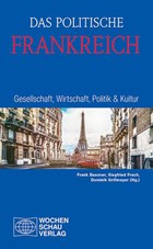 Das politische Frankreich | Baasner, Frank ; Frech, Siegfried ; Grillmayer, Dominik | 