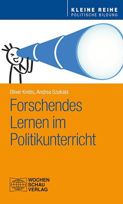 Forschendes Lernen im Politikunterricht, Oliver Krebs ;  Andrea Szukala - Paperback - 9783734409578