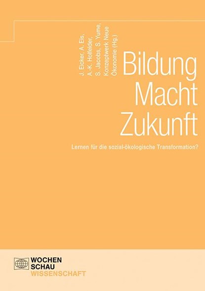 Bildung Macht Zukunft, Jannis Eicker ;  Andreas Eis ;  Anne-Katrin Holfelder ;  Sebastian Jacobs ;  Sophie Yume - Paperback - 9783734411243
