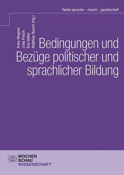 Bedingungen und Bezüge politischer und sprachlicher Bildung, Matthias Busch ;  Julia Frisch ;  Eva Vetter ;  Anke Wegner - Paperback - 9783734411564