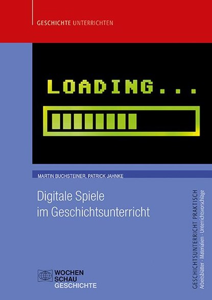 Digitale Spiele im Geschichtsunterricht, Martin Buchsteiner ; Patrick Jahnke - Gebonden - 9783734412172