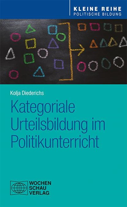 Kategoriale Urteilsbildung im Politikunterricht, Kolja Diederichs - Paperback - 9783734412486