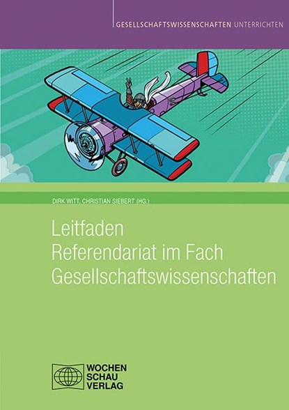 Leitfaden Referendariat im Fach Gesellschaftswissenschaften, Dirk Witt ; Christian Siebert - Paperback - 9783734413179