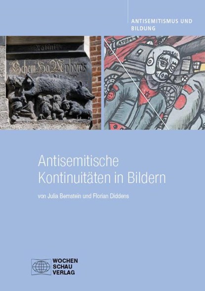 Antisemitische Kontinuitäten in Bildern, Julia Bernstein ; Florian Diddens - Gebonden - 9783734415241
