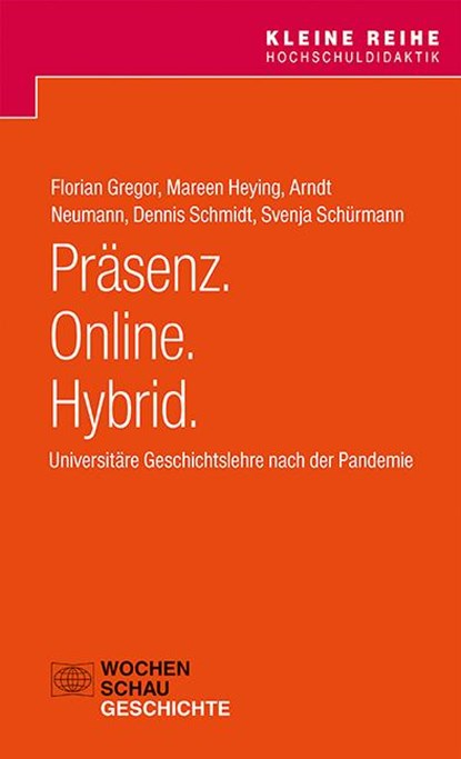 Präsenz. Online. Hybrid., Florian Gregor ;  Mareen Heying ;  Arndt Neumann ;  Dennis Schmidt ;  Svenja Schürmann - Paperback - 9783734415456
