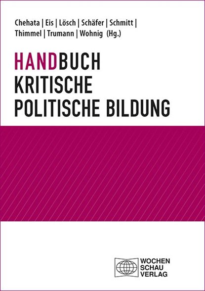Handbuch Kritische politische Bildung, Yasmine Chehata ;  Andreas Eis ;  Bettina Lösch ;  Schäfer Stefan ;  Sophie Schmitt ;  Andreas Thimmel ;  Jana Trumann ;  Alexander Wohnig - Paperback - 9783734415944
