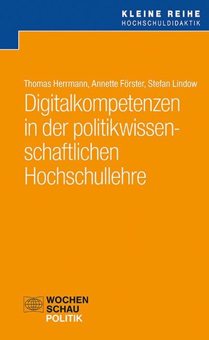 Digitalkompetenzen in der politikwissenschaftlichen Hochschullehre, Thomas Herrmann ;  Annette Förster ;  Stefan Lindow - Paperback - 9783734416101