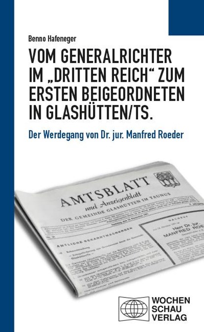 Vom Generalrichter im "Dritten Reich" zum Ersten Beigeordneten in Glashütten/Ts., Benno Hafeneger - Paperback - 9783734416118