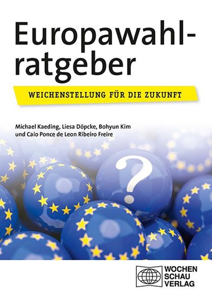 Europawahlratgeber, Michael Kaeding ; Liesa Döpcke ; Bohyun Kim ; Caio Ribeiro Freire Ponce de Leon - Gebonden - 9783734416187