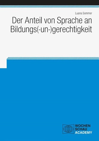 Der Anteil von Sprache an Bildungs(-un-)gerechtigkeit, Luana Sommer - Paperback - 9783734416361