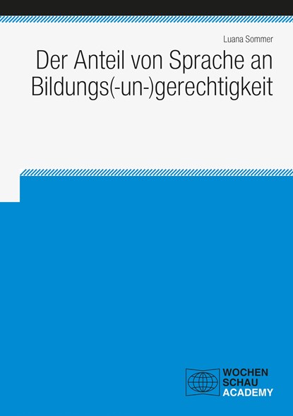 Der Anteil von Sprache an Bildungs(-un-)gerechtigkeit, Luana Sommer - Paperback - 9783734416361