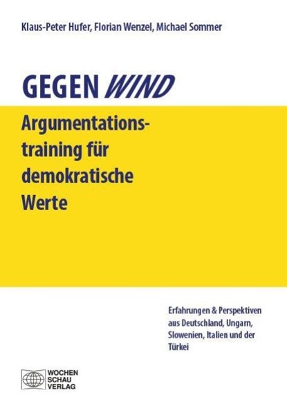 Gegenwind. Ein Argumentationstraining für demokratische Werte, Florian Wenzel ; Katrin Kuhla ; Christian Boeser ; Klaus-Peter Hufer - Paperback - 9783734417832