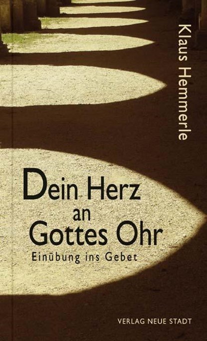 Dein Herz an Gottes Ohr, Klaus Hemmerle - Gebonden - 9783734610080