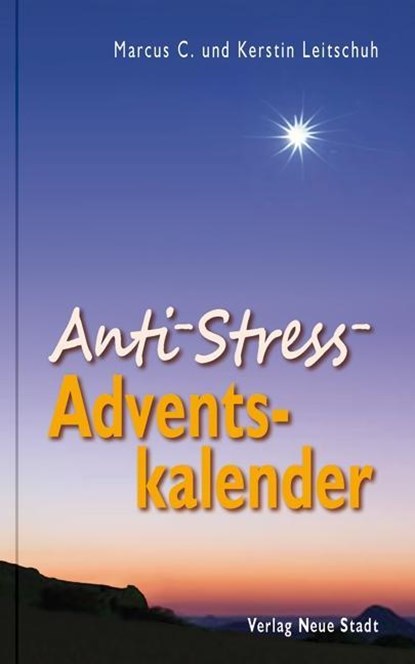 Anti-Stress-Adventskalender, Marcus C. Leitschuh ; Kerstin Leitschuh - Paperback - 9783734611629
