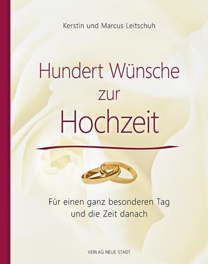 Hundert Wünsche zur Hochzeit, Kerstin Leitschuh ; Marcus Leitschuh - Gebonden - 9783734611865