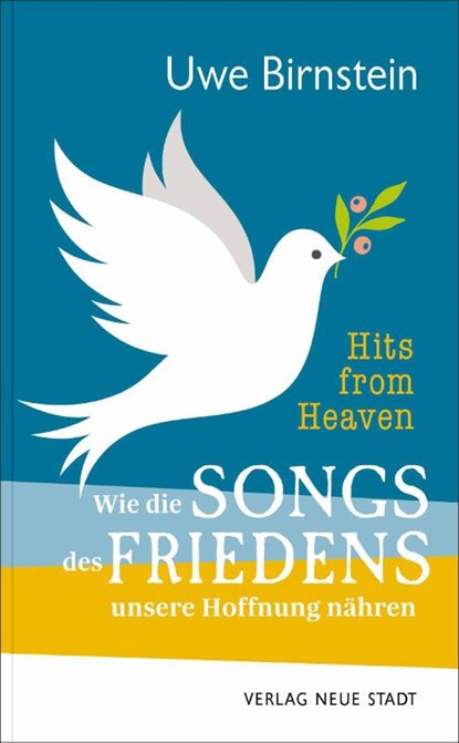 Hits from Heaven: Wie die SONGS DES FRIEDENS unsere Hoffnung nähren, Uwe Birnstein - Paperback - 9783734612855
