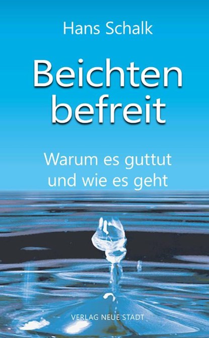 Beichten befreit, Hans Schalk - Paperback - 9783734613081