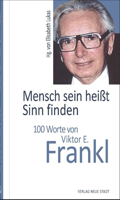 Mensch sein heißt Sinn finden, Elisabeth Lukas - Gebonden - 9783734613401