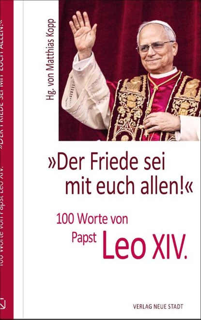 Der Friede sei mit euch allen!, Leo XIV. (Papst) - Gebonden - 9783734613753