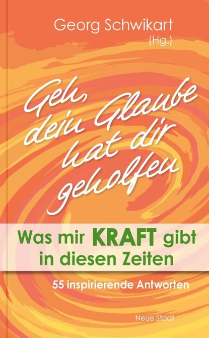 Geh, dein Glaube hat dir geholfen, Georg Schwikart - Paperback - 9783734613784