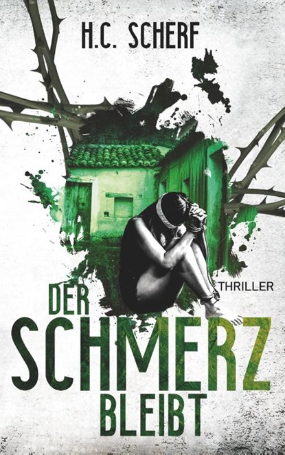 Der Schmerz bleibt, H C Scherf - Paperback - 9783734726316