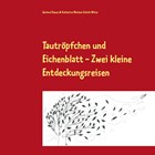 Tautröpfchen und Eichenblatt | Reese, Gerhard ; Schick-Witte, Katharina Marlene | 