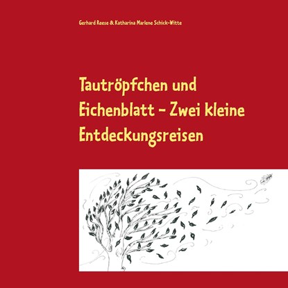Tautröpfchen und Eichenblatt, Gerhard Reese ;  Katharina Marlene Schick-Witte - Paperback - 9783734733482