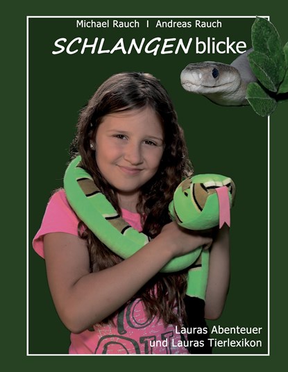 Schlangenblicke, Michael Rauch ;  Andreas Rauch - Gebonden - 9783734748356