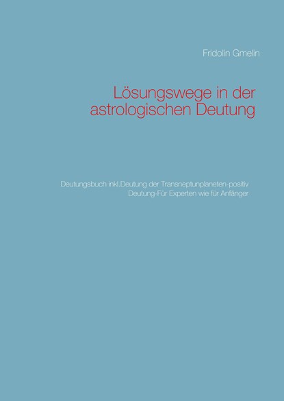 Lösungswege in der astrologischen Deutung, Fridolin Gmelin - Gebonden - 9783734753848